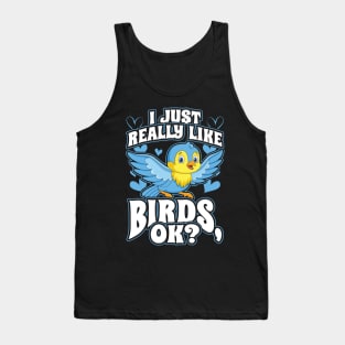 i just really like birds ok Tank Top